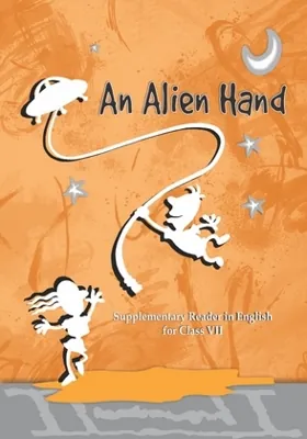 An Alien Hand Class 7 NCERT