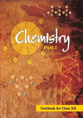 Chemistry Part I Class 12 NCERT Textbook