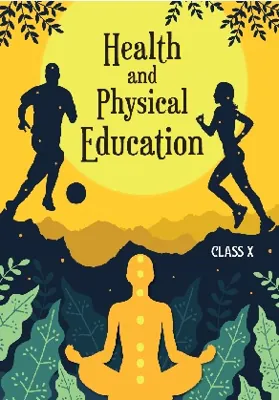 Health & Physical Education Class 10 NCERT