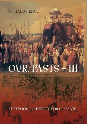 Our Pasts III Class 8 NCERT