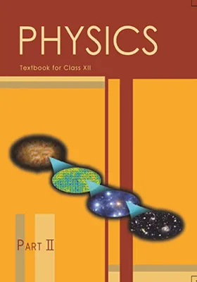 Physics Part II Class 12 NCERT